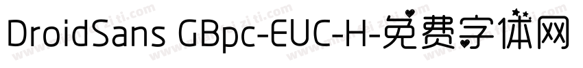 DroidSans GBpc-EUC-H字体转换